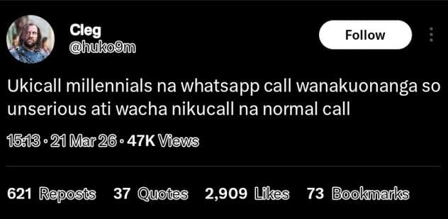 Follow cleg hukogm ukicall millennials na whatsapp call wanakuonanga so unseriou